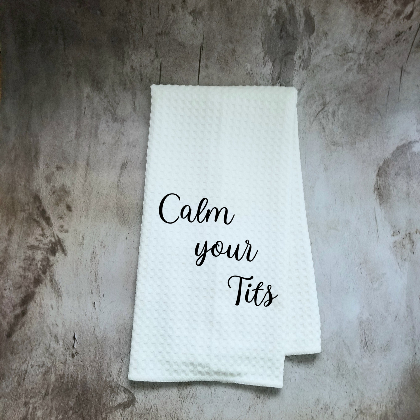 Calm Your Tits Dish Towel | Funny Kitchen Towel with Sarcastic Quote | Decorative Hand Towel for Housewarming Gift or Chef Gift