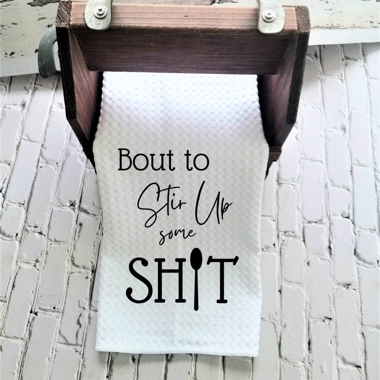 Bout to Stir Up Some Shit Dish Towel | Funny Kitchen Towel with Sarcastic Quote | Decorative Hand Towel for Cook Hostess Gift